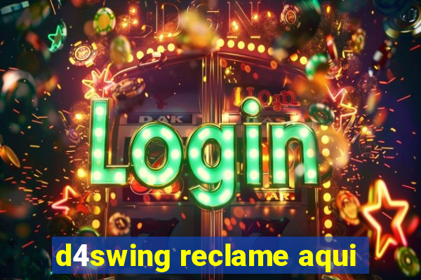 d4swing reclame aqui